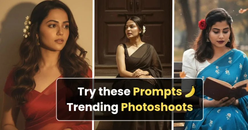 21+ आसान नैनो बनाना प्रॉम्प्ट्स और टिप्स: गूगल एआई स्टूडियो के साथ किसी भी अपनी फोटो को शानदार लुक में बदलें